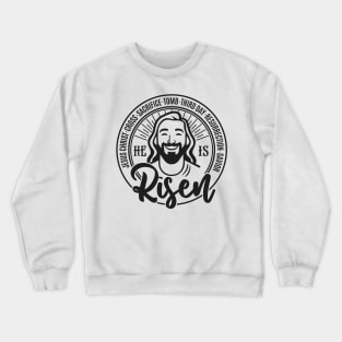 He is risen easter Crewneck Sweatshirt